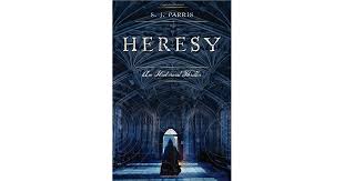 Heresy (2010) by S. J. Parris