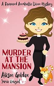 Murder at the Mansion (2015) by Alison Golden