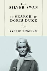 The Silver Swan: In Search Doris Duke (2020) by Sallie Bingham.