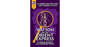 Watson on the Orient Express (2020) by Charles Veley and Anna Elliott.