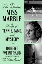 The Divine Miss Marble: A Life of Tennis, Fame, and Mystery (2020) by Robert Weintraub.