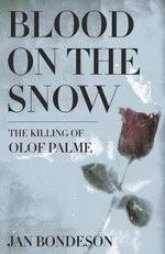Blood on the Snow: The Killing of Olof Palme (2005) by Jan Bondeson.
