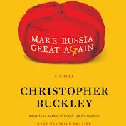Make Russia Great Again (2020) by Christopher Buckley
