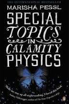 Special Topics in Calamity Physics (2006) by Marisha Pessl