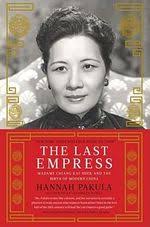 The Last Empress: Madame Chiang and the Birth of Modern China (2009) by