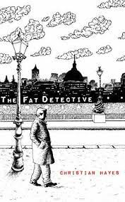 The Fat Detective (2018) by Christopher Hayes