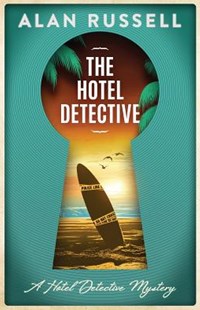 The Hotel Detective (2018) by Alan Russell 